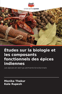 ?tudes sur la biologie et les composants fonctionnels des ?pices indiennes