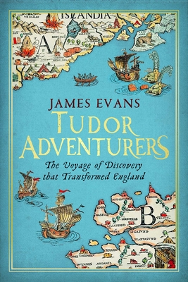 Tudor Adventurers - Evans, James