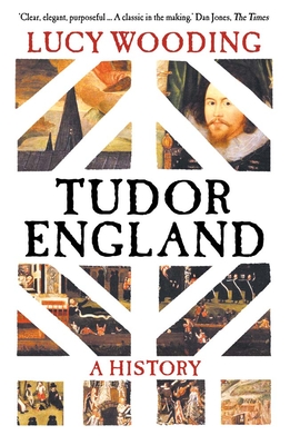 Tudor England: A History - Wooding, Lucy