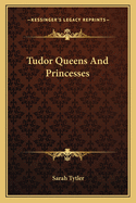 Tudor Queens and Princesses