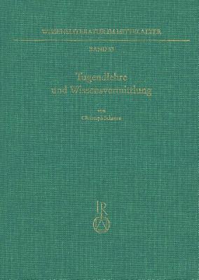 Tugendlehre Und Wissensvermittlung: Studien Zum, Welschen Gast' Thomasins Von Zerklaere - Schanze, Christoph