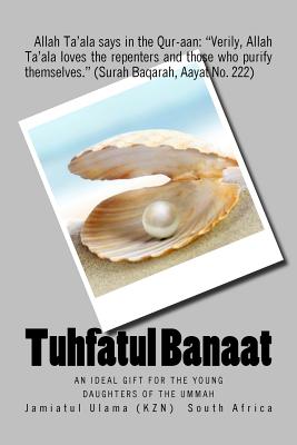 Tuhfatul Banaat: An ideal gift for the young daughters of the Ummah - South Africa, Jamiatul Ulama (Kzn)