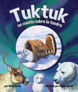 Tuktuk: Un Cuento Sobre La Tundra (Tuktuk: Tundra Tale)