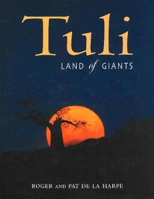 Tuli: Land of Giants - de la Harpe, Pat, and de la Harpe, Roger