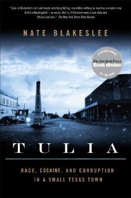 Tulia: Race, Cocaine, and Corruption in a Small Texas Town - Blakeslee, Nate