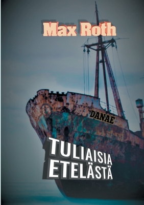 Tuliaisia etel?st? - Roth, Max