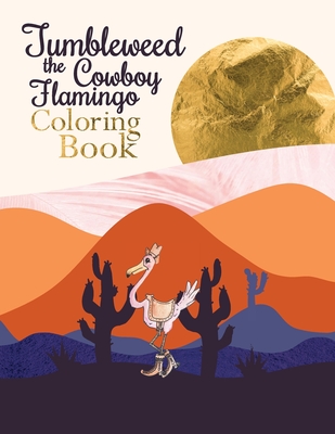 Tumbleweed the Cowboy Flamingo Coloring Book - Adams, Ricky