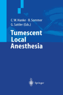 Tumescent Local Anesthesia - Hanke, C W (Editor), and Sommer, B (Editor), and Sattler, G (Editor)