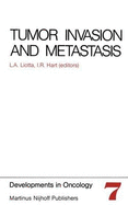 Tumor Invasion and Metastasis - Liotta, L A (Editor), and Hart, I R (Editor)