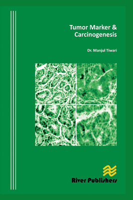 Tumor Marker and Carcinogenesis - Tiwari, Manjul