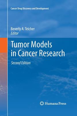 Tumor Models in Cancer Research - Teicher, Beverly A (Editor)