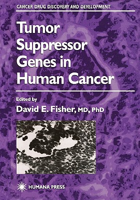 Tumor Suppressor Genes in Human Cancer - Fisher, David E. (Editor)