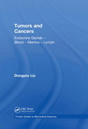 Tumors and Cancers: Endocrine Glands - Blood - Marrow - Lymph