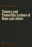 Tumors and Tumorlike Lesions of Bone and Joints