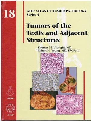 Tumors of the Testis and Adjacent Structures - Ulbright, Thomas M., and Young, Robert H.