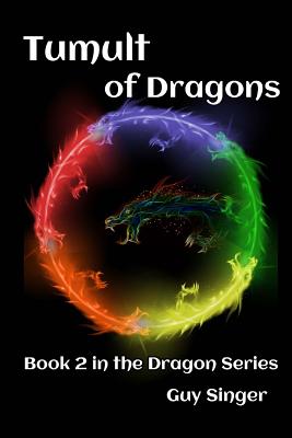 Tumult of Dragons: Book 2 in the Dragon Series - Singer, Guy