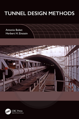 Tunnel Design Methods - Bobet, Antonio, and Einstein, Herbert H