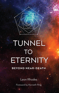Tunnel to Eternity: Beyond Near-Death