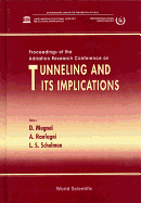 Tunneling and Its Implications: Proceedings of the Adriatico Research Conference