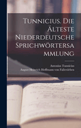 Tunnicius. Die lteste niederdeutsche Sprichwrtersammlung