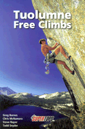Tuolumne Free Climbs - McNamara, Chris, and Roper, Steve, and Snyder, Todd