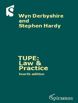 TUPE: Law & Practice - Derbyshire, Wyn, and Hardy, Stephen