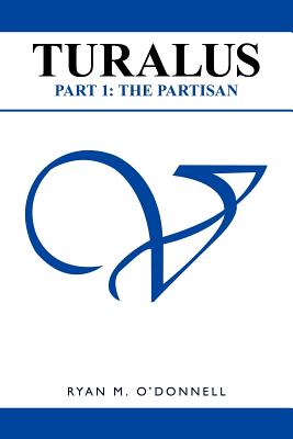 Turalus Part 1: The Partisan - O'Donnell, Ryan M