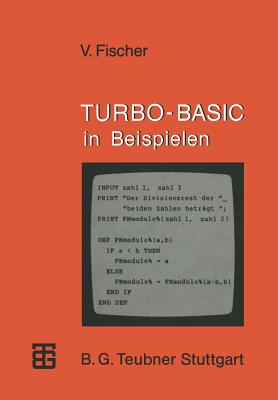 Turbo-Basic in Beispielen - Fischer, Volker