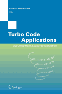 Turbo Code Applications: a Journey from a Paper to realization