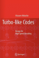 Turbo-like Codes: Design for High Speed Decoding