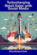 Turbocharging Retail Sales with Social Media