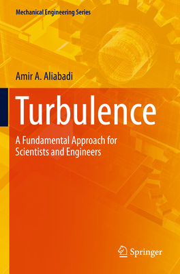 Turbulence: A Fundamental Approach for Scientists and Engineers - Aliabadi, Amir A.