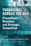 Turbulence Across the Sea: Transatlantic Relations and Strategic Competition