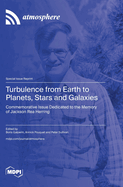 Turbulence from Earth to Planets, Stars and Galaxies: Commemorative Issue Dedicated to the Memory of Jackson Rea Herring