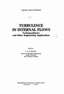 Turbulence in Internal Flows: Turbomachinery and Other Engineering Applications: (Proceedings)