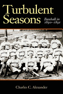 Turbulent Seasons: Baseball in 1890-1891