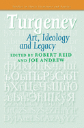 Turgenev: Art, Ideology and Legacy