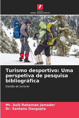 Turismo desportivo: Uma perspetiva de pesquisa bibliogrfica - Jamader, Asik Rahaman, Mr., and Dasgupta, Santanu, Dr.