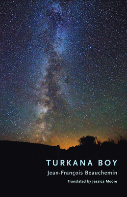 Turkana Boy - Beauchemin, Jean-Francois, and Moore, Jessica (Translated by)