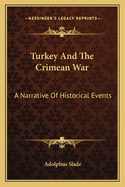 Turkey And The Crimean War: A Narrative Of Historical Events