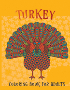 turkey coloring book for adults: 30 + Easy & beautiful Thanksgiving Day Stress Relieving Turkey Design