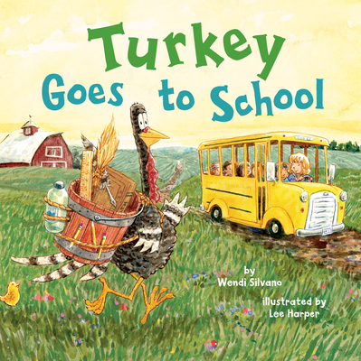 Turkey Goes to School - Silvano, Wendi