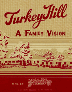 Turkey Hill -- A Family Vision