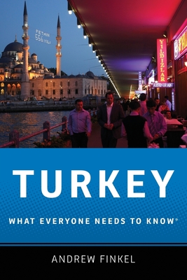 Turkey: What Everyone Needs to Know - Finkel, Andrew