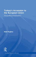 Turkey's Accession to the European Union: The Politics of Exclusion?