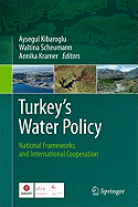 Turkey's Water Policy: National Frameworks and International Cooperation