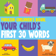 Turkish Children's Book: Your Child's First 30 Words