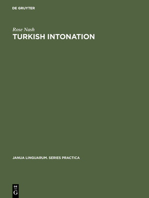 Turkish Intonation: An Instrumental Study - Nash, Rose