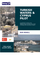 Turkish Waters & Cyprus Pilot: A Yachtsman's Guide to the Mediterranean and Black Sea Coasts of Turkey with the Island of Cyprus - Heikell, Rod, and Michell, Lucinda (Editor)