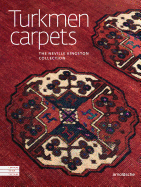 Turkmen Carpets: The Neville Kingston Collection